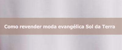 moda evangélica sal da terra