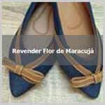 Aprenda a revender Flor de Maracujá sapatilhas.