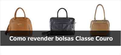 Como revender bolsas Classe Couro.