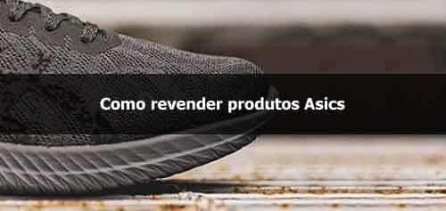 Como revende produtos Asics.