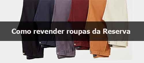 Como revender roupas da Reserva