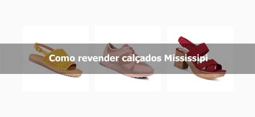 Como revender calçados Mississipi.