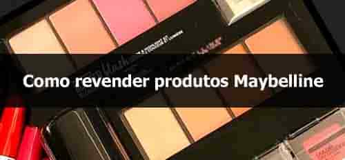 Como revender Maybelline