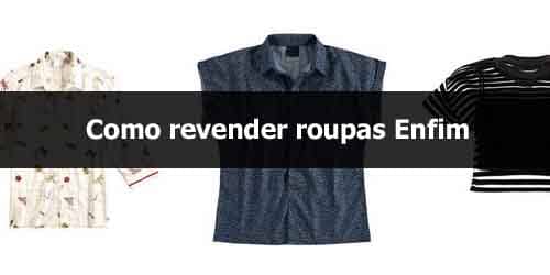 Como revender roupas Enfim