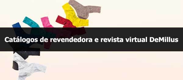 Catálogo de revendedora e revista virtual Demillus