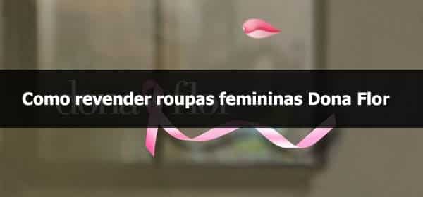 Como revender roupas femininas Dona Flor