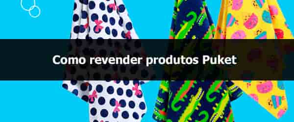 Como revender produtos Puket