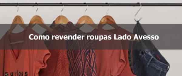 Como revender roupas Lado Avesso