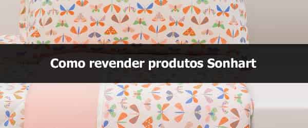 Como revender produtos Sonhart