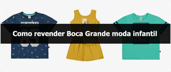 Como revender Boca Grande moda infantil