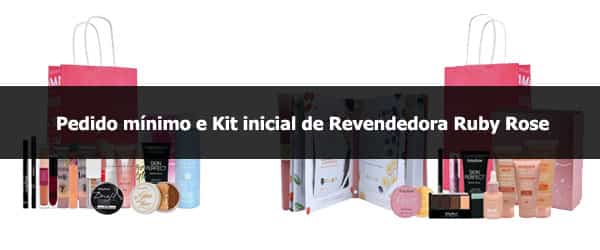 Pedido mínimo e Kit inicial de Revendedora Ruby Rose