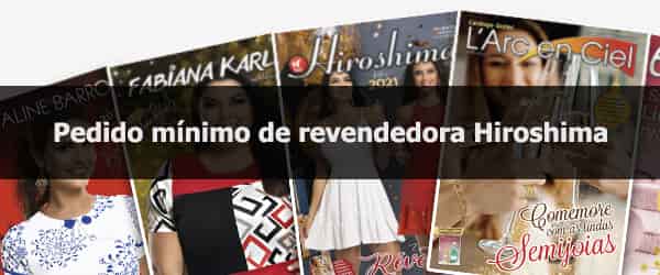 Pedido mínimo de revendedora Hiroshima