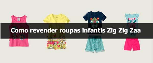 Como revender roupas infantis Zig Zig Zaa