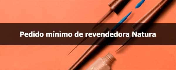 Pedido mínimo de revendedora Natura