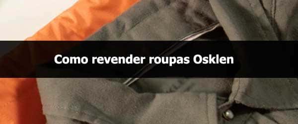 Como revender roupas Osklen