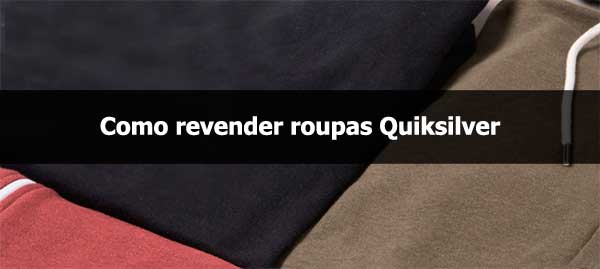 Como revender roupas Quiksilver