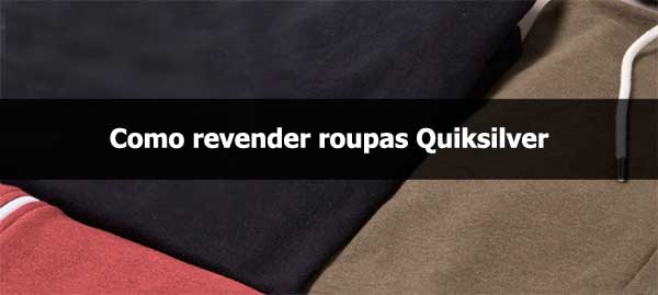 Como revender roupas Quiksilver