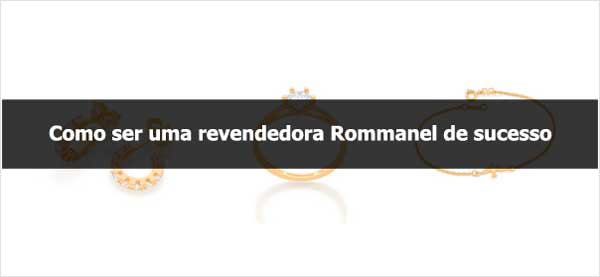 Como ser uma revendedora Rommanel de sucesso