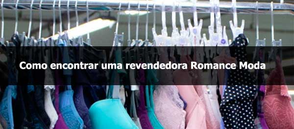 Como encontrar uma revendedora Romance Moda