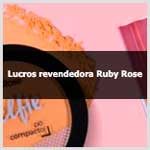Descubra quanto ganha uma revendedora da Ruby Rose