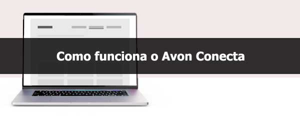 Como funciona o Avon Conecta