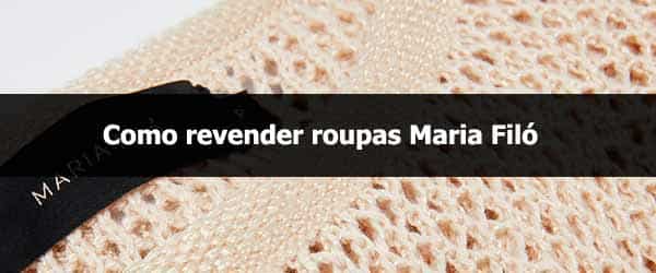 Como revender roupas Maria Filó