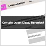 Aprenda como entrar em contato com a Quem Disse Berenice?