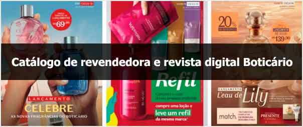 Catálogo de revendedora e revista digital Boticário