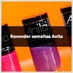 Aprenda como revender esmaltes Anita Cosméticos