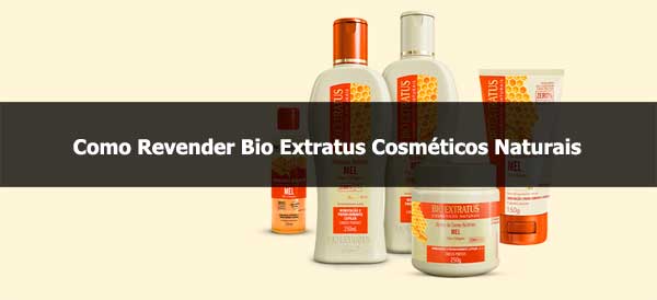 Como Revender Bio Extratus Cosméticos Naturais