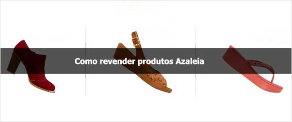 Como revender Azaleia