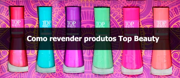 Como revender produtos Top Beauty