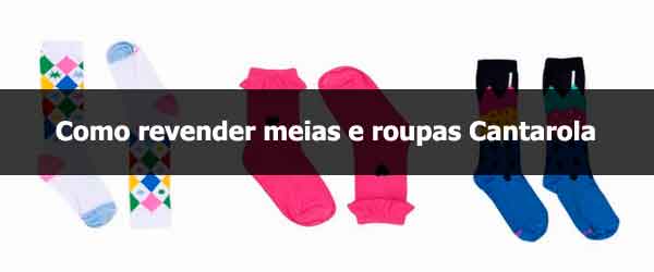 Como revender meias e roupas Cantarola