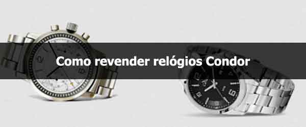 Como revender relógios Condor