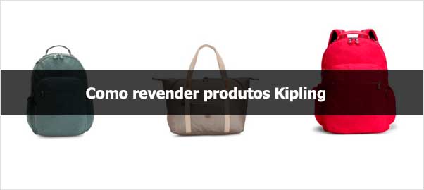 Como revender produtos Kipling
