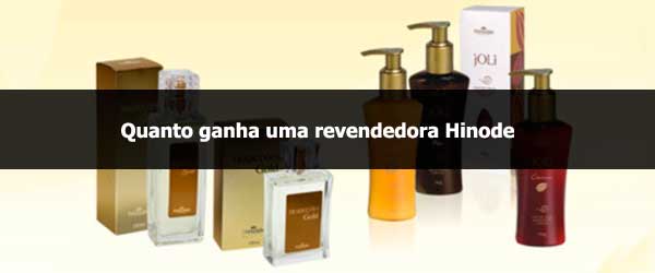 Quanto ganha uma revendedora Hinode