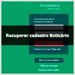 Aprenda como recuperar ou reativar cadastro de revendedora Boticário