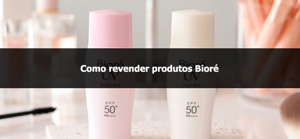 Como revender produtos Bioré