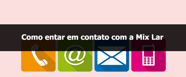 Como entrar em contato com a Mix Lar