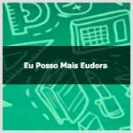 Descubra como funciona o Eu Posso Mais Eudora