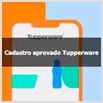 Aprenda como saber se o cadastro de consultora Tupperware foi aprovado