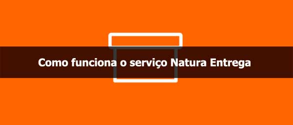 Como funciona o Natura Entrega