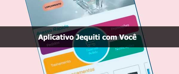 Aplicativo Jequiti Com Você: Como Funciona e Como Acessar