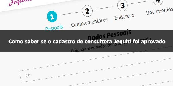 Como saber se o cadastro de consultora Jequiti foi aprovado