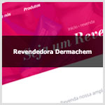 Aprenda como ser uma revendedora Dermachem