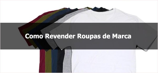 Como Revender Roupas de Marca